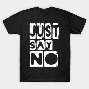 Just Say No AA NA Nope Negative T-Shirt